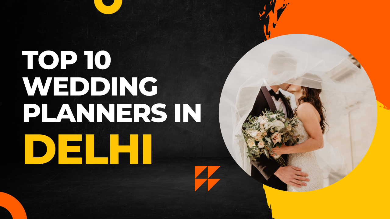 Top 10 Wedding Planners in Delhi