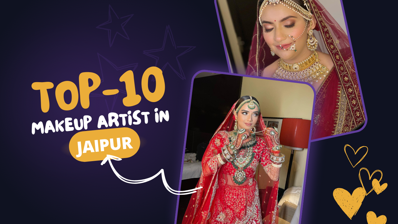 Top 10 Makeup Artist In Jaipur