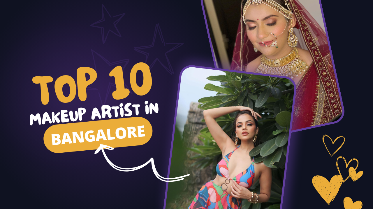 Top 10 Makeup Artist in Bangalore