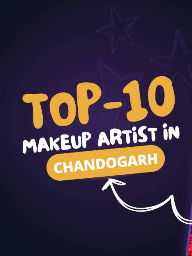 Top 10 Makeup Artist In Chandigarh
