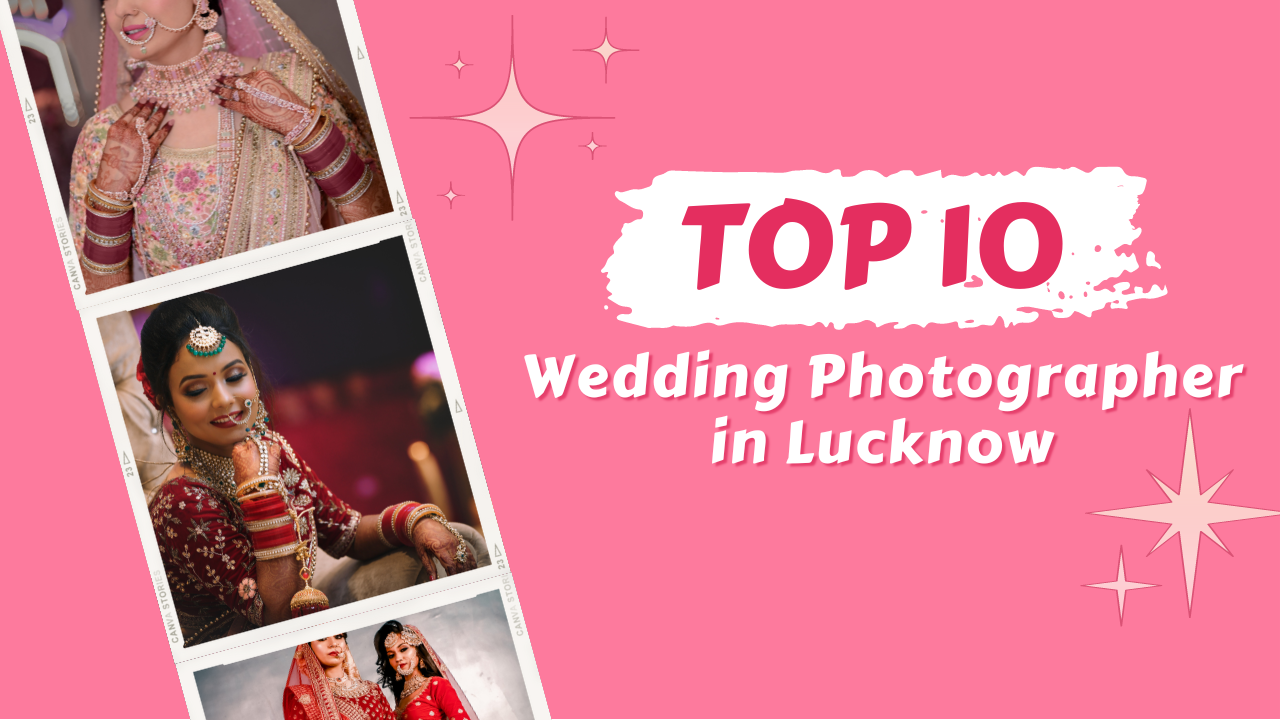 Top 10 Wedding Photographer in Lucknow